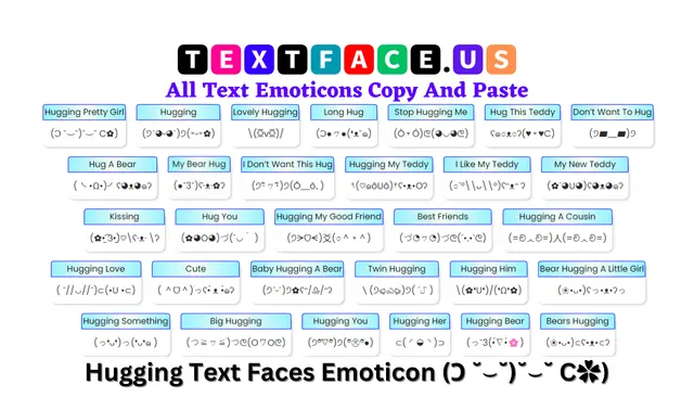 Hugging Text Faces Emoticon (Ɔ ˘⌣˘)˘⌣˘ C✿)